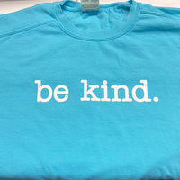 Be Kind Comfort Color Sweatshirt (LIGHT BLUE)